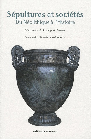 Sépultures et sociétés. Du Néolithique à l'Histoire, 2009, 332 p.