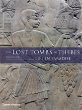 The Lost Tombs of Thebes. Life in Paradise, 2009, 208 p., 201 ill. coul.
