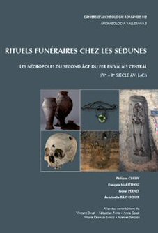 Rituels funéraires chez les Sédunes. Les nécropoles du second âge du Fer en Valais central (IVe - Ier siècle av. J.-C.), (CAR 112), 2009, 300 p.