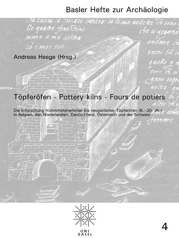 Töpferöfen – Pottery kilns – Fours de potiers. Die Erforschung frühmittelalterlicher bis neuzeitlicher Töpferöfen (6.–20. Jh.) in Belgien, den Niederlanden, Deutschland, Österreich und der Schweiz, 2008, 435 p., 481 ill.