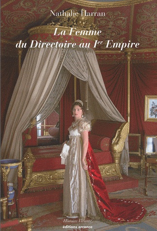 La Femme du Directoire au Ier Empire, 2010, 119 p.