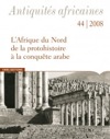 44, 2008. L'Afrique du Nord de la protohistoire à la conquête arabe.