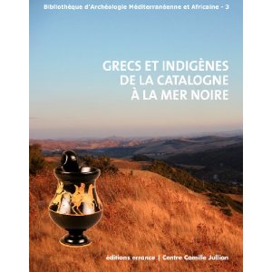 Grecs et indigènes de la Catalogne à la mer noire, 2010, 726 p.
