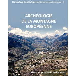 Archéologie de la montagne européenne, 2010, 333 p.
