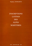 Inscriptions Latines des Alpes maritimes, (Mémoires de l'IPAAM, Hors Série 6), 2010, 530 p.