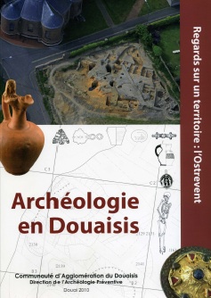 Archéologie en Douaisis. Regards sur un territoire : l'Ostrevent, (Archæologia Duacensis n° 30), 2010, 200 p., nbr. ill.