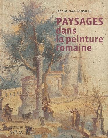 Paysages dans la peinture romaine. Aux Origines d'un genre pictural, 2010, 157 p.