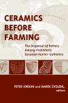 Ceramics Before Farming. The Dispersal of Pottery Among Prehistoric Eurasian Hunter-Gatherers, 2010, 480 p.