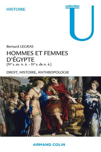 Hommes et femmes d'Égypte (IVe s. av. n.è. - IVe s. de n.è.). Droit, Histoire, Anthropologie, 2010, 288 p.