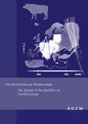 Die Neolithisierung Mitteleuropas. The Spread od the Mesolithic to Central Europe, 2010, 2 vol.