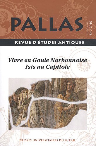 84. Vivre en Gaule Narbonnaise. Isis au Capitole, 2011, 340 p.