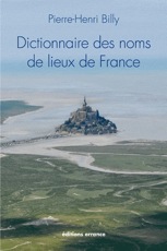 ÉPUISÉ - Dictionnaire des noms de lieux de la France, 2011, 639 p.