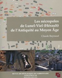 Les nécropoles de Lunel Vieil (Hérault) de l'Antiquité au Moyen Age, (Supplément RAN 40), 2011, 370 p.