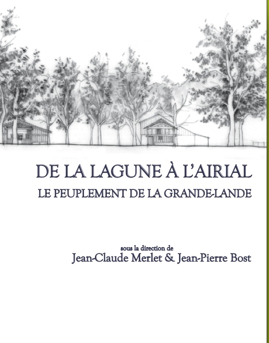 De la lagune à l'airal. Le peuplement de la Grand-Lande, (Suppl. Aquitania 24), 2011