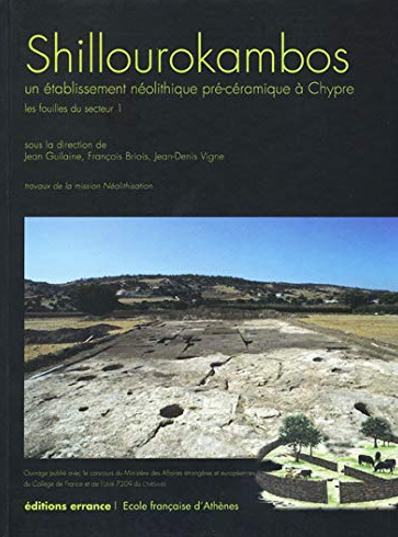 Shillourokambos. Un établissement néolithique précéramique à Chypre, les fouilles du secteur 1 (Volume 1), 2011.