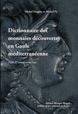 Dictionnaire des monnaies découvertes en Gaule méditerranéenne (530 - 27 av. notre ère), 2011, 720 p., très nbr. ph. et cartes coul.