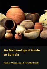 An Archaeological Guide to Bahrain, 2011, 162 p.
