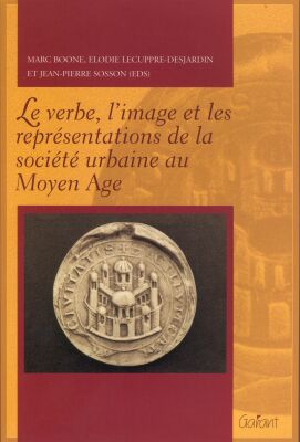 ÉPUISÉ - Le verbe, l'image et les représentations de la société urbaine au Moyen Age, 295 p.