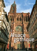 Alsace gothique, 2011, 336 p., 500 ill.