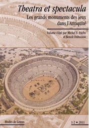 ÉPUISÉ - Theatra et spectacula. Les grands monuments des jeux dans l'Antiquité, 2011, 360 p.
