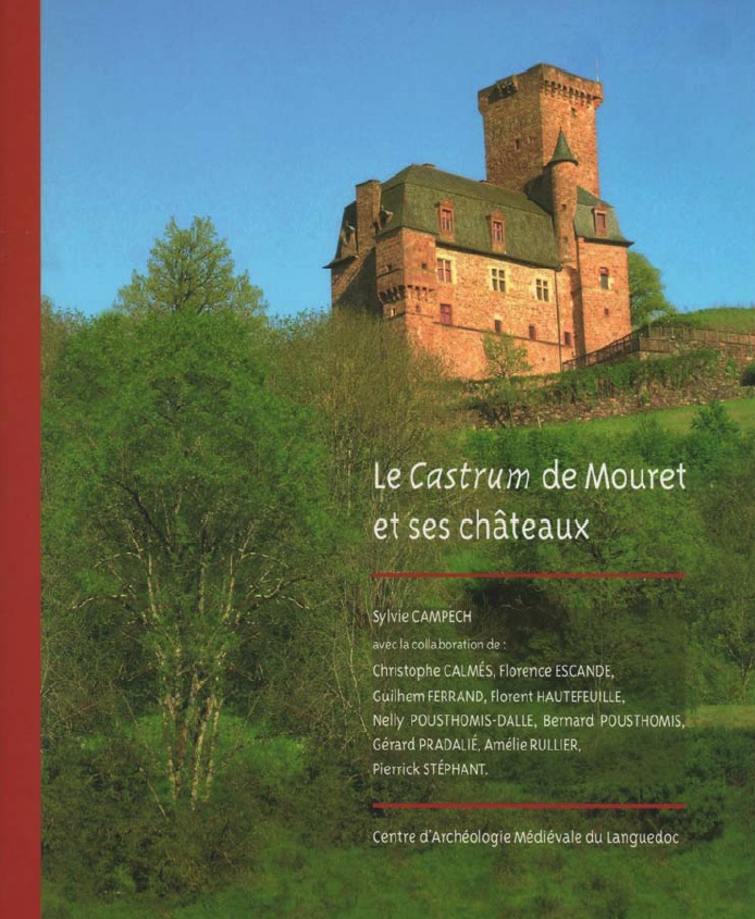 Le castrum de Mouret et ses châteaux, 2011, 64 p.