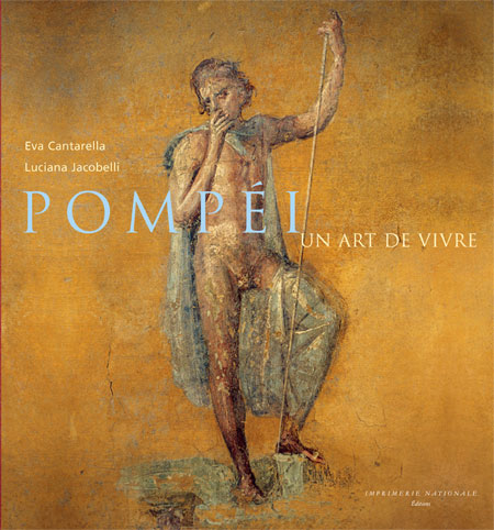 Pompéi. Un art de vivre, 2011, 232 p.