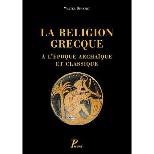 ÉPUISÉ - Religion grecque à l'époque archaïque et classique, 2011, 480 p.