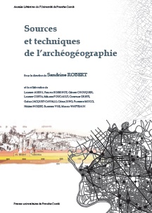 ÉPUISÉ - Sources et techniques de l'archéogéographie, 2011, 246 p.