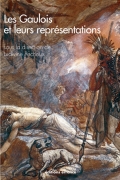 ÉPUISÉ - Les Gaulois et leurs représentations, dans l'art et la littérature depuis la Renaissance, 2011, 196 p.