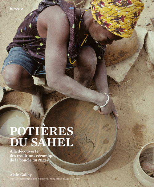 Potières du Sahel. A la découverte des traditions céramiques de la boucle du Niger, 2012.