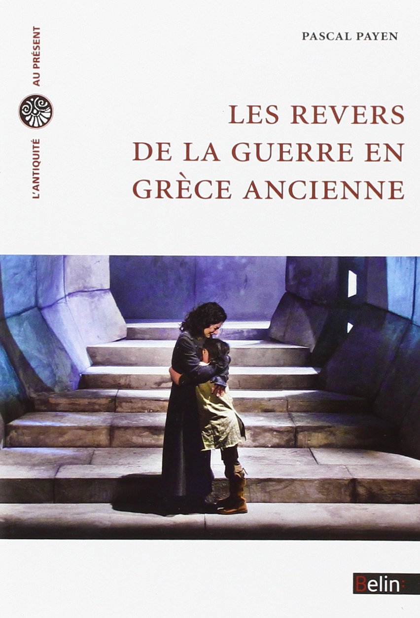 Les revers de la guerre en Grèce ancienne, 2012, 400 p.