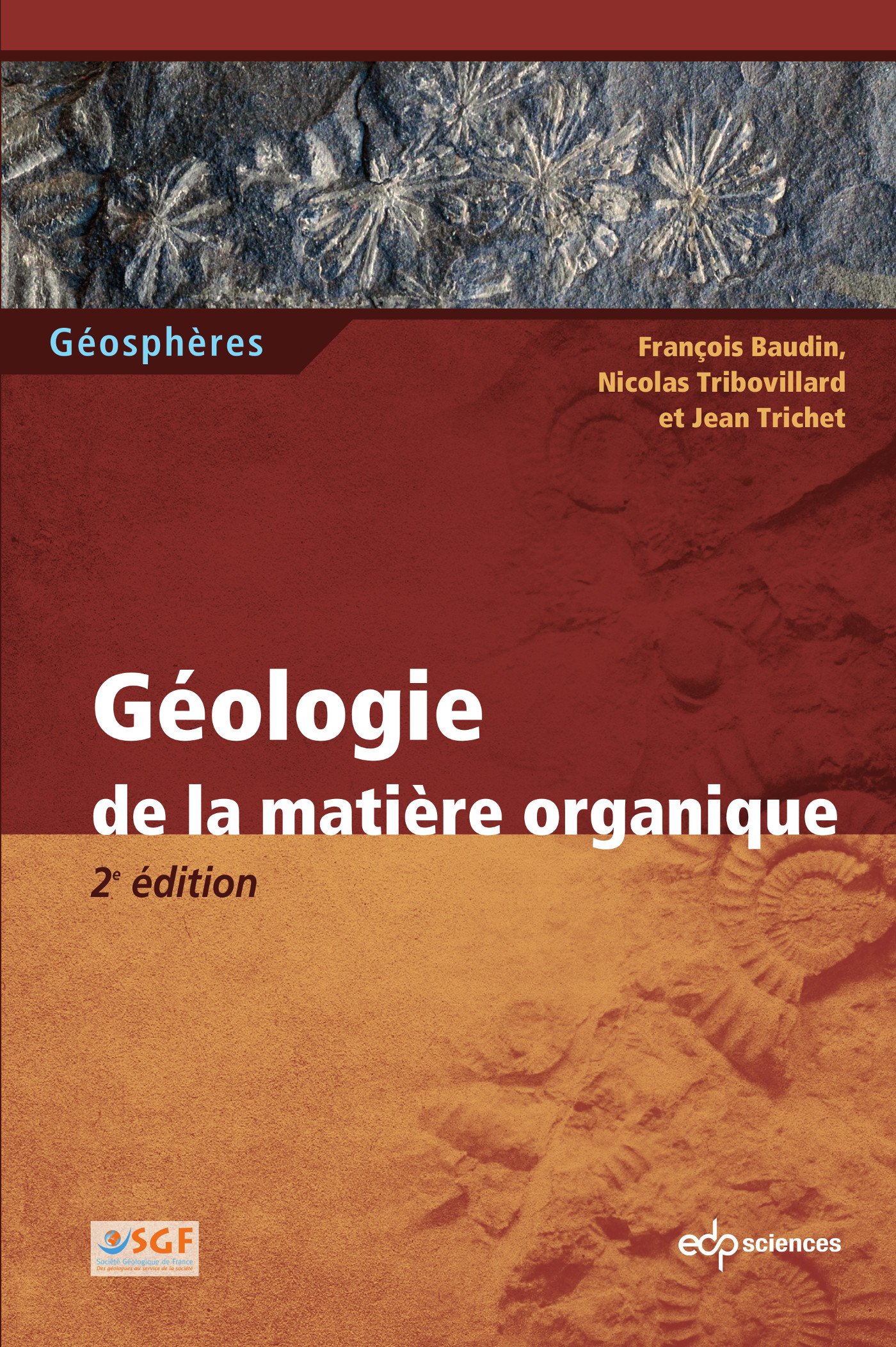 Géologie de la matière organique, 2017, 2e éd., 324 p.