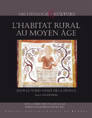 L'habitat rural au Moyen Âge dans le nord-ouest de la France, 2012, 792 p. 2 tomes.