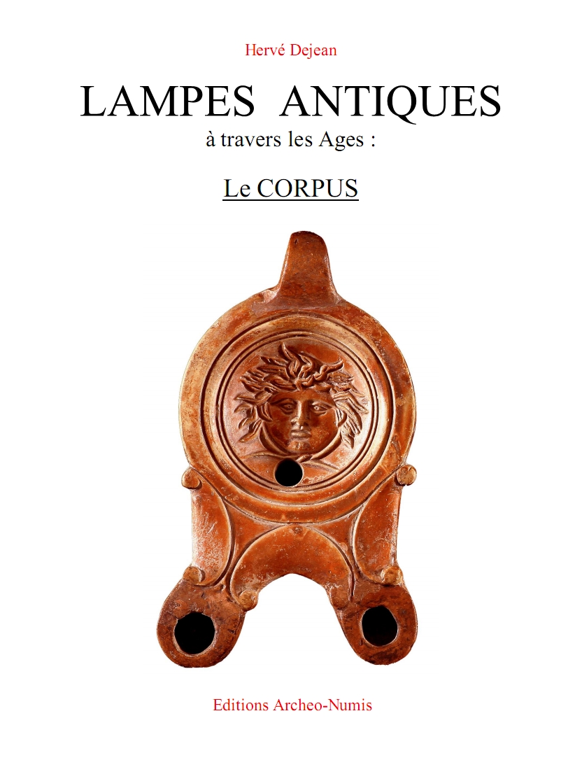 Lampes antiques à travers les Ages : Le corpus, 2012, 320 p., 182 pl. coul.