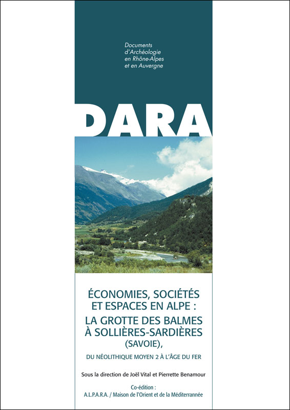 Economies, sociétés et espaces en Alpe : la grotte des Balmes à Sollières-Sardières (Savoie) du Néolithique moyen 2 à l'âge du Fer, (DARA 36), 2012, 388 p., 243 fig.