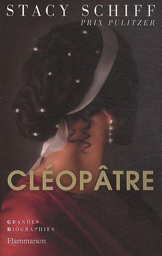 Cléopâtre, (coll. Grandes Biographies), 2012, 418 p.