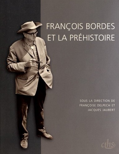 François Bordes et la préhistoire, 2012, 326 p.
