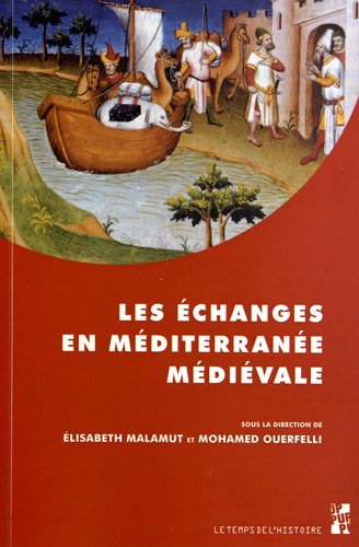 Les échanges en Méditerranée médiévale, 2012, 342 p.
