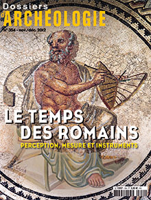 ÉPUISÉ - n°354. Novembre-Décembre 2012. Le temps des Romains. Perception, mesure et instruments.