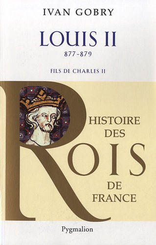 Louis II. 877-879, Fils de Charles II, 2012, 189 p.