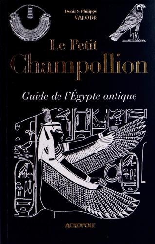 Le Petit Champollion. Guide de l'Egypte antique, 2012, 336 p.