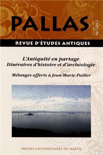 90. L'Antiquité en partage. Itinéraires d'histoire et d'archéologie, 2013, 435 p.