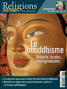 n°48. Janvier-Février 2013. Dossier : Le bouddhisme. Histoire, écoles, enseignements.