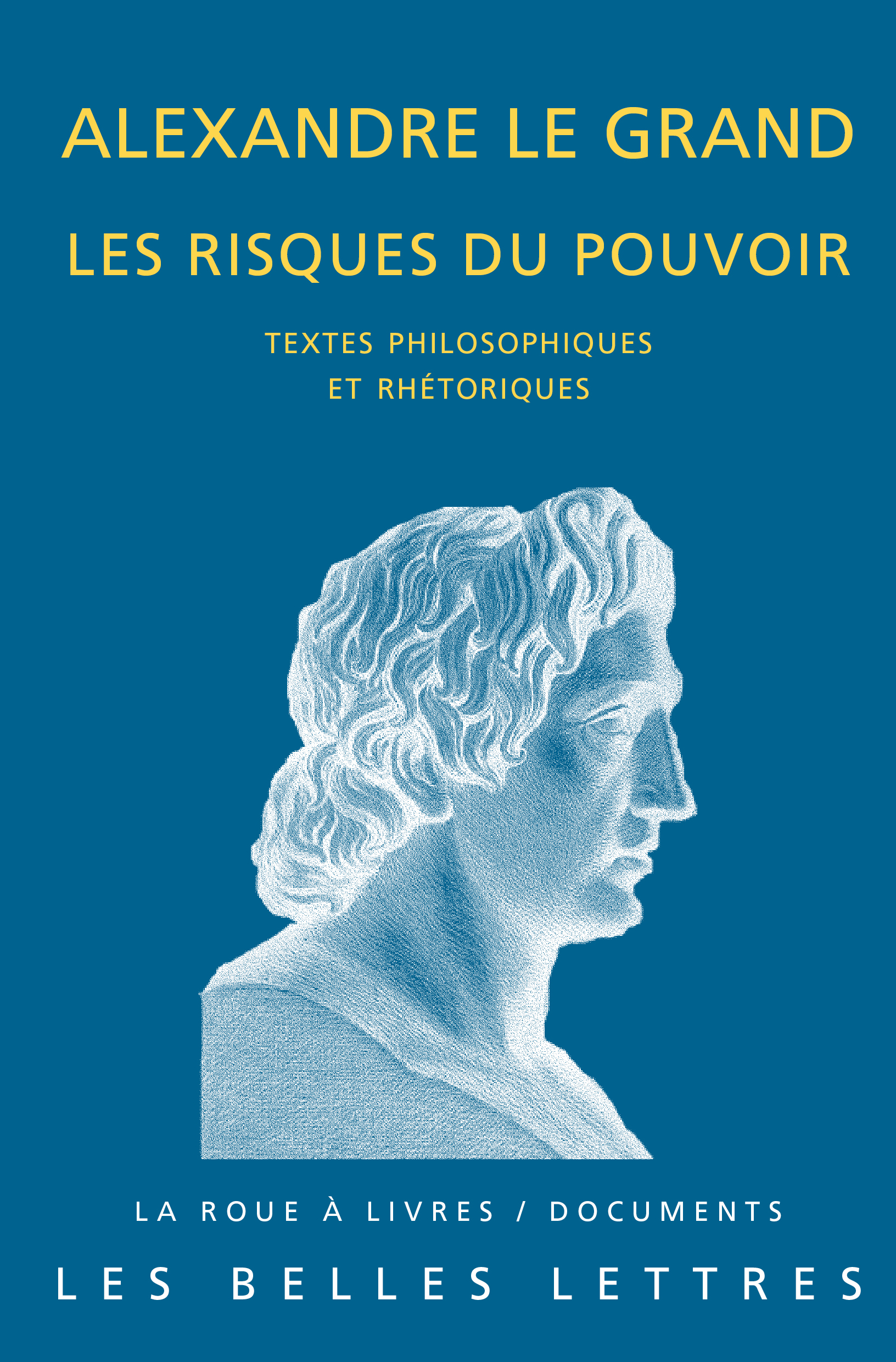 Alexandre le Grand, les risques du pouvoir. Textes philosophiques et rhétoriques, 2013, 270 p. Textes traduits et commentés par L. Pernot
