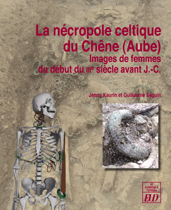 La nécropole celtique du Chêne (Aube). Images de femmes du début du IIIe siècle avant J.-C., 2013, 140 p.