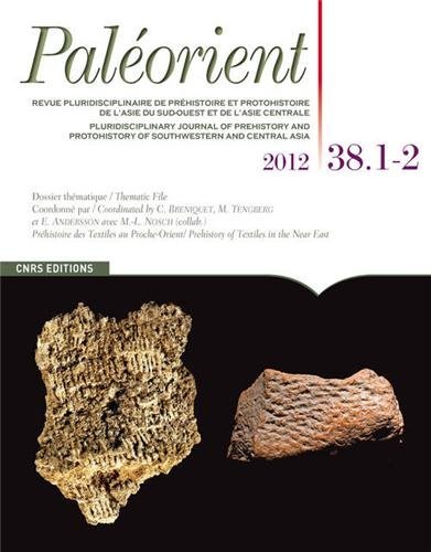 ÉPUISÉ - 38. 1-2, 2012. Dossier : Préhistoire des Textiles au Proche-Orient / Prehistory of Textiles in the Near East.