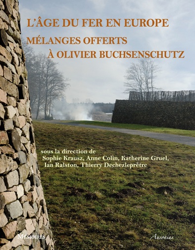 ÉPUISÉ - L'âge du Fer en Europe. Mélanges offerts à Olivier Buchsenschutz, 2013, 683 p.