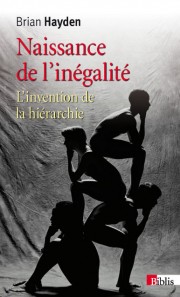 Naissance de l'inégalité. L'invention de la hiérarchie, 2013, 166 p.