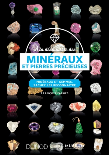À la découverte des minéraux et pierres précieuses. Minéraux et gemmes, sachez les reconnaître, 2018, 224 p.