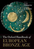 The Oxford Handbook of the European Bronze Age, 2013, 984 p.